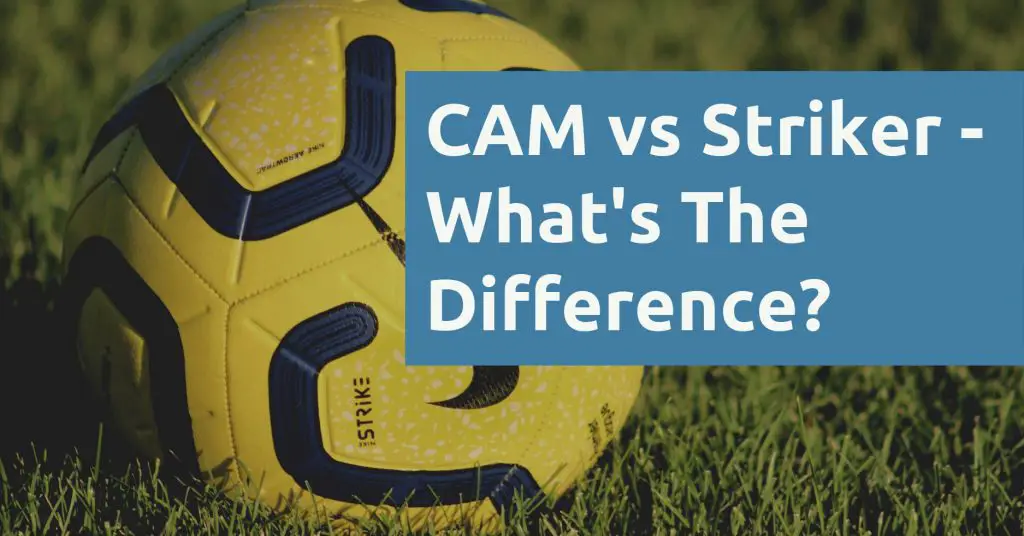 CAM vs Striker