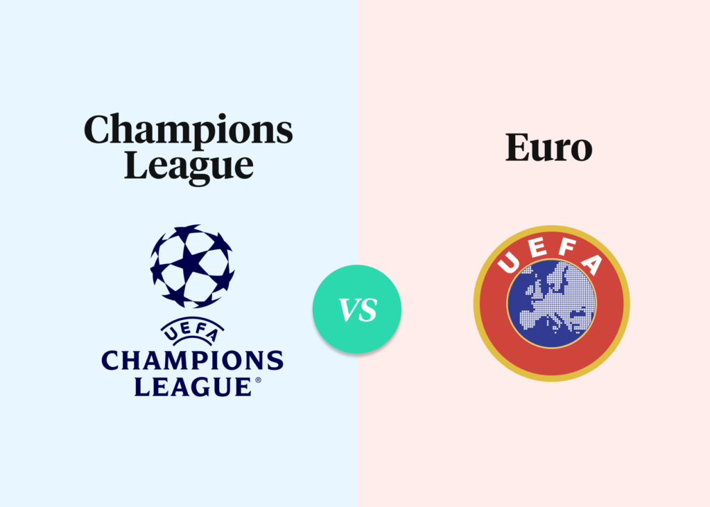 Champions League vs Euros