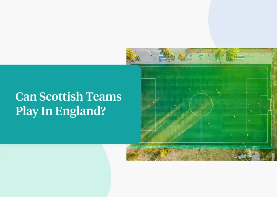 Can Scottish Teams Play In England